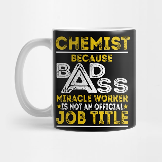 Chemist Because Badass Miracle Worker by BessiePeadhi